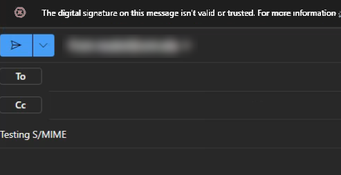 Screenshot of email message with S/MIME encryption or signing enabled and the “The digital signature on this message isn’t valid or trusted. For more information, click here” error message